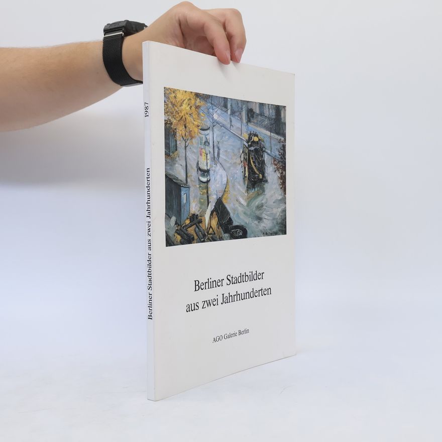 Autores varios Berliner Stadtbilder aus zwei Jahrhunderten
