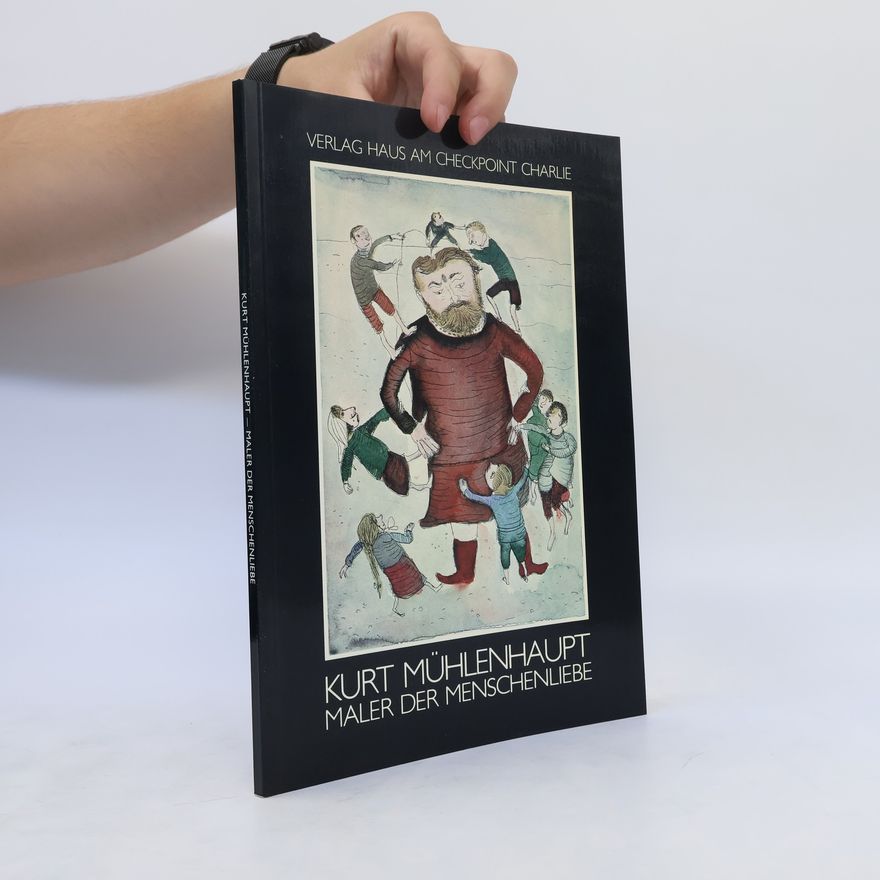 Kurt Mühlenhaupt Kurt Mühlenhaupt, Maler der Menschenliebe