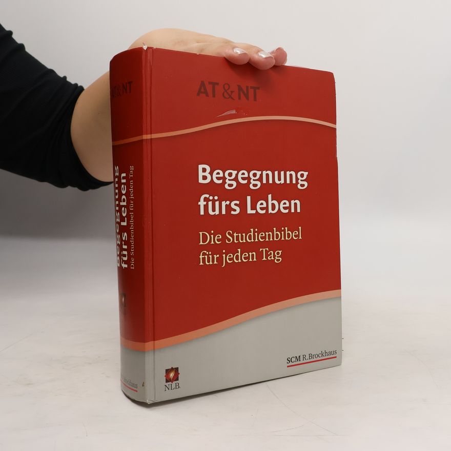 Autorenkollektiv Begegnung fürs Leben AT & NT. Die Studienbibel für jeden Tag