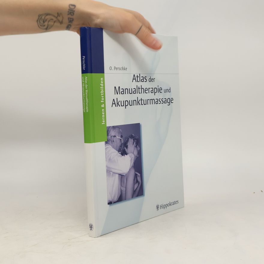 Otfried Perschke Atlas der Manualtherapie und Akupunkturmassage