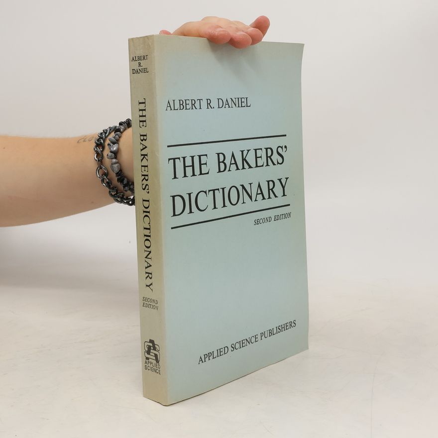 Albert R. Daniel The Bakers' Dictionary