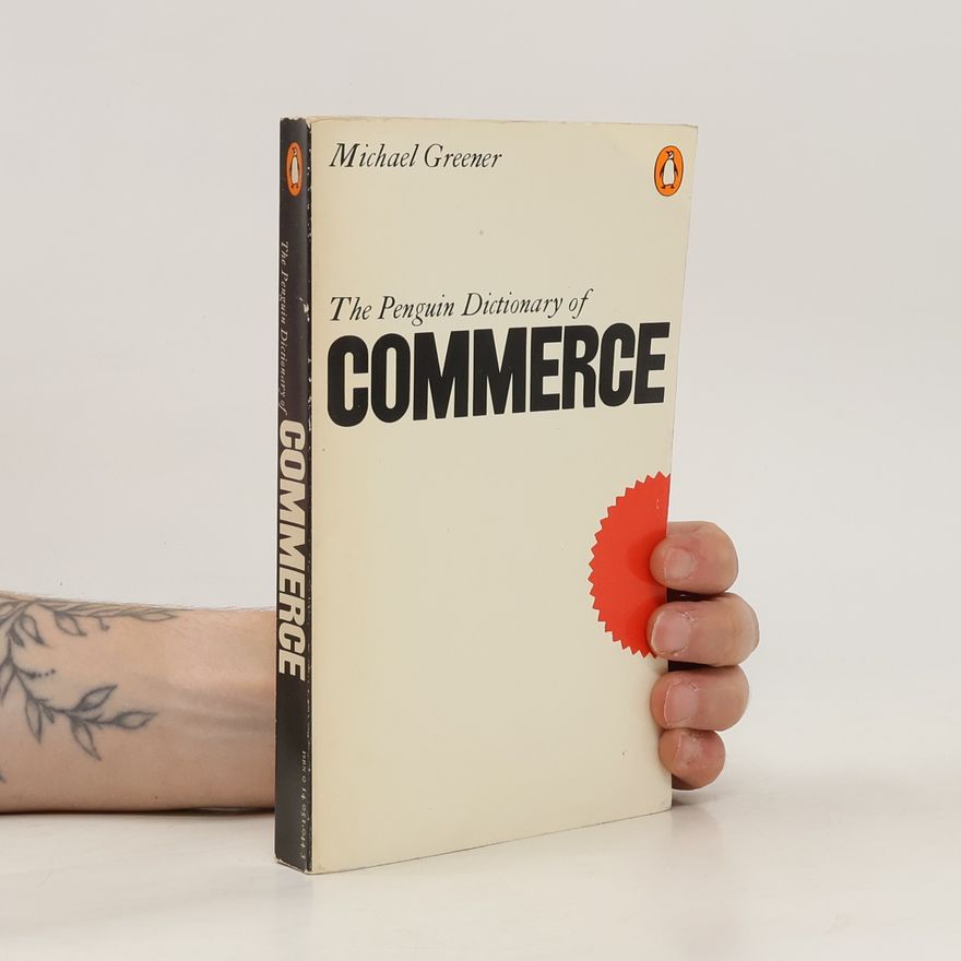 Michael Greener The Penguin Dictionary of Commerce