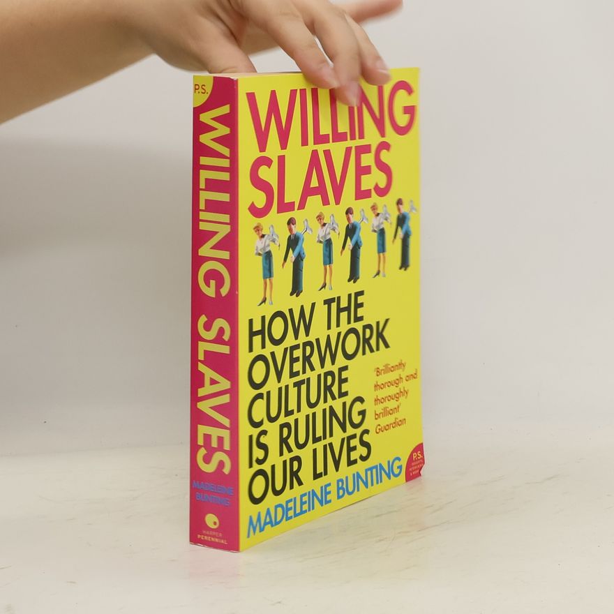 Madeleine Bunting Willing Slaves
