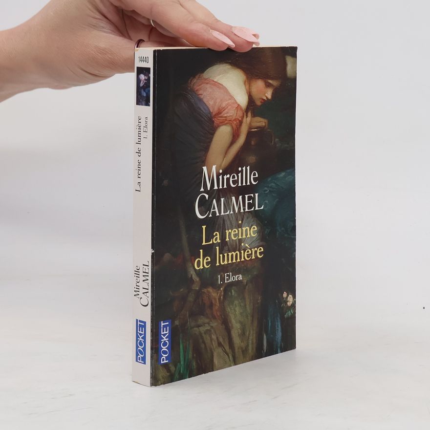 Mireille Calmel La reine de lumière 1. Elora