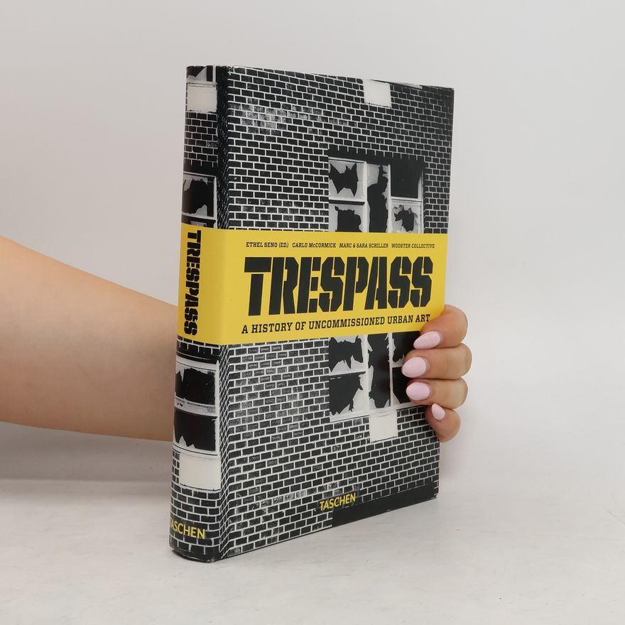 Autorenkollektiv Trespass : A History of Uncommissioned Urban Art
