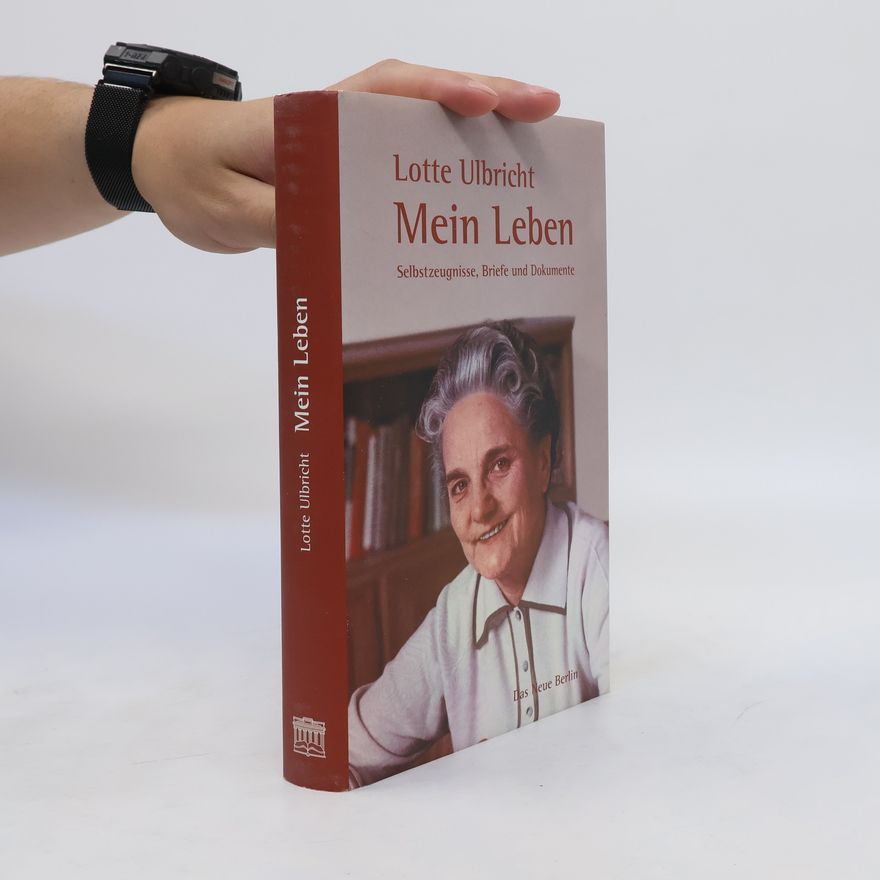 Lotte Ulbricht Lotte Ulbricht - mein Leben