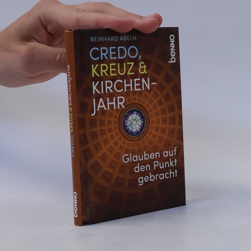 Reinhard Abeln Credo, Kreuz & Kirchenjahr