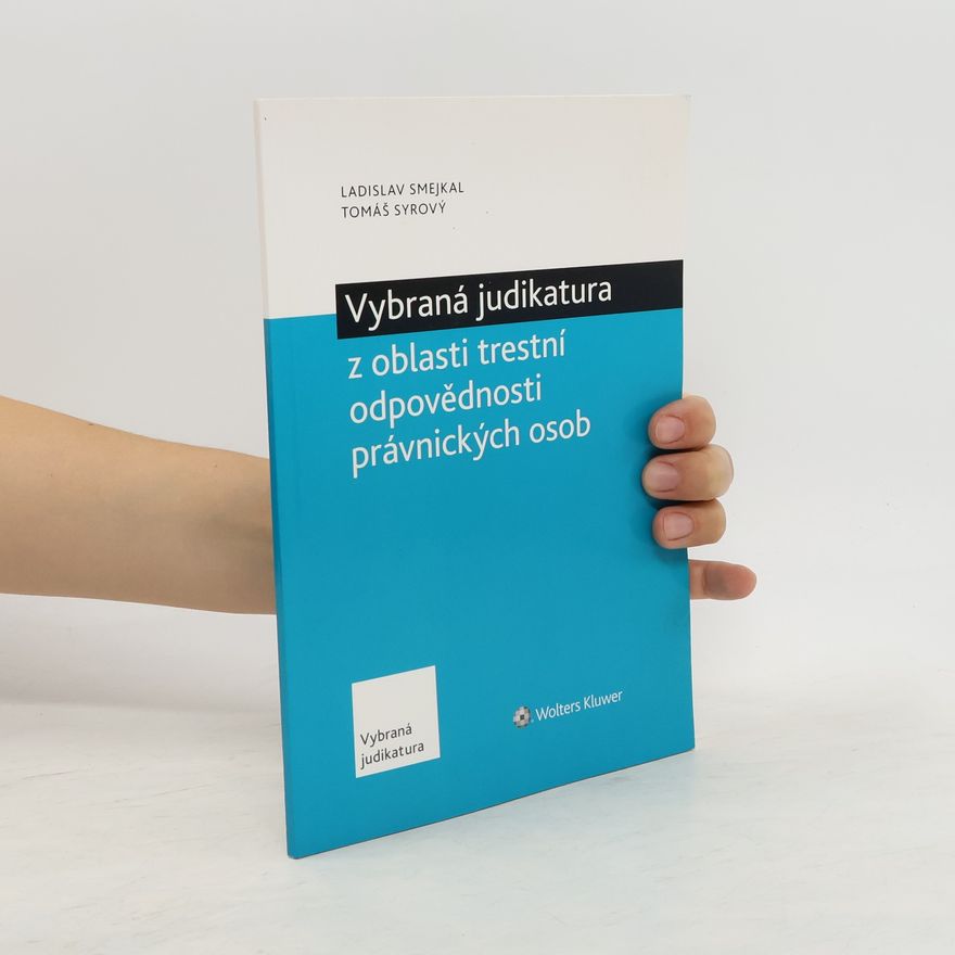 Tomáš Syrový Vybraná judikatura z oblasti trestní odpovědnosti právnických osob