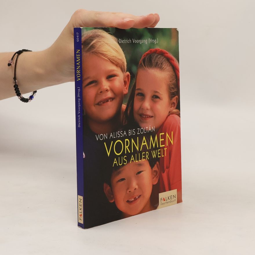 Dietrich Voorgang Von Alissa bis Zoltán - Vornamen aus aller Welt