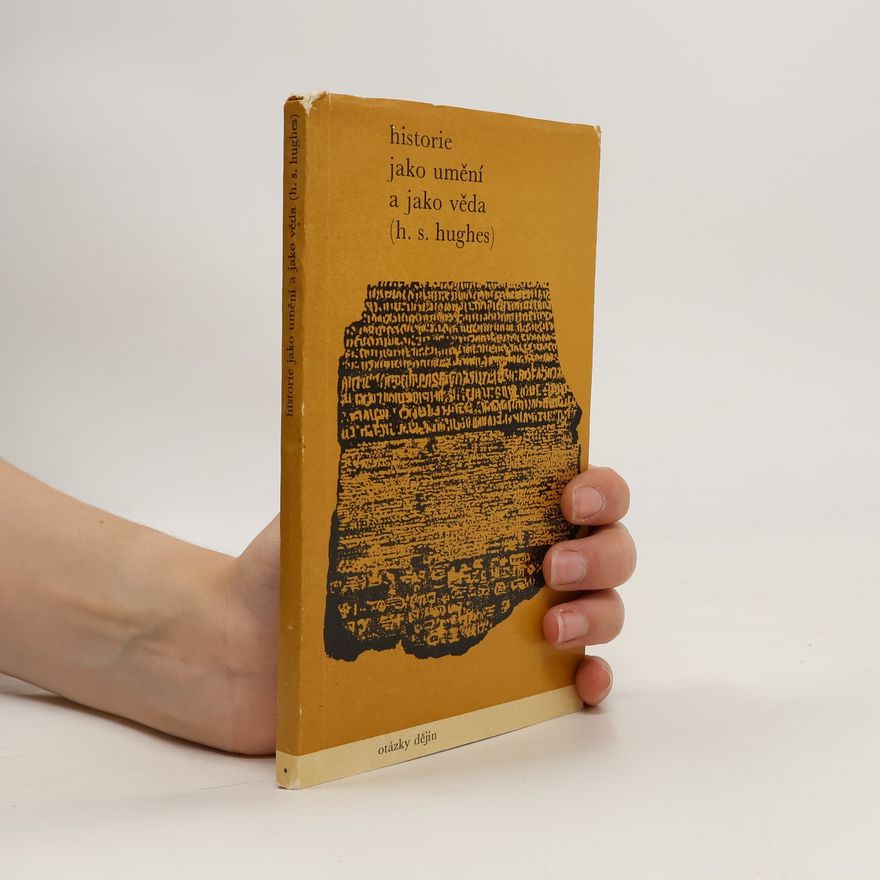 H. Stuart Hughes Historie jako umění a jako věda