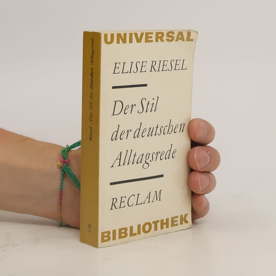 Elise Riesel Der Stil der deutschen Alltagsrede