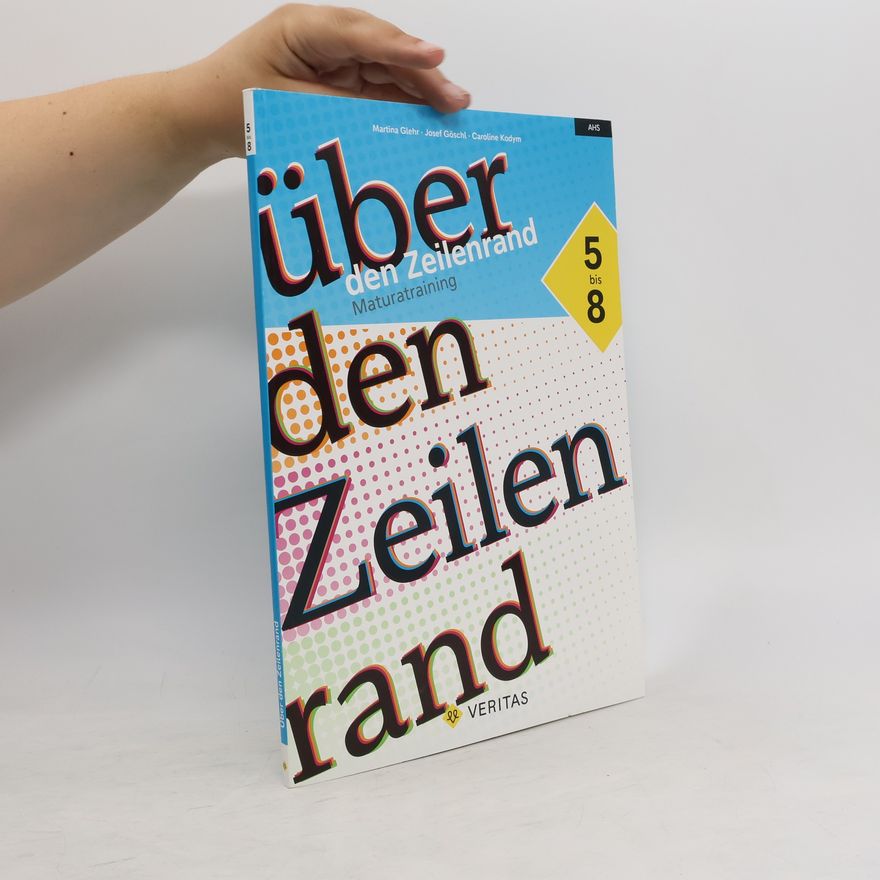 Josef Göschl Über den Zeilenrand. Maturatraining - Prüfungstraining