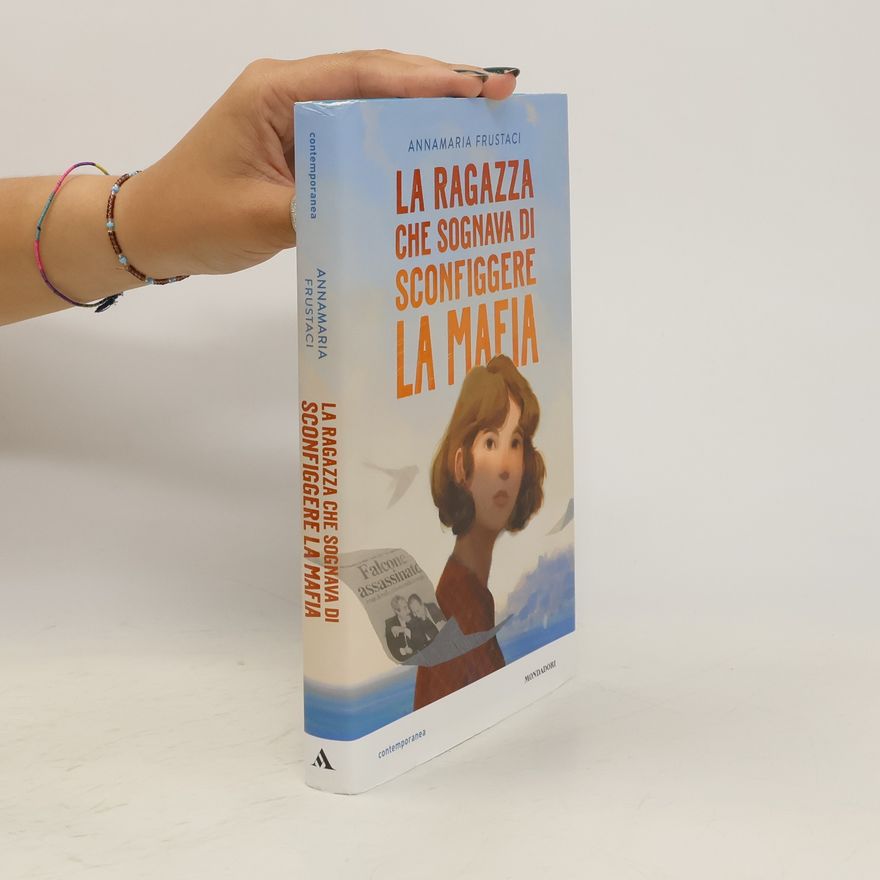 Annamaria Frustaci La ragazza che sognava di sconfiggere la mafia