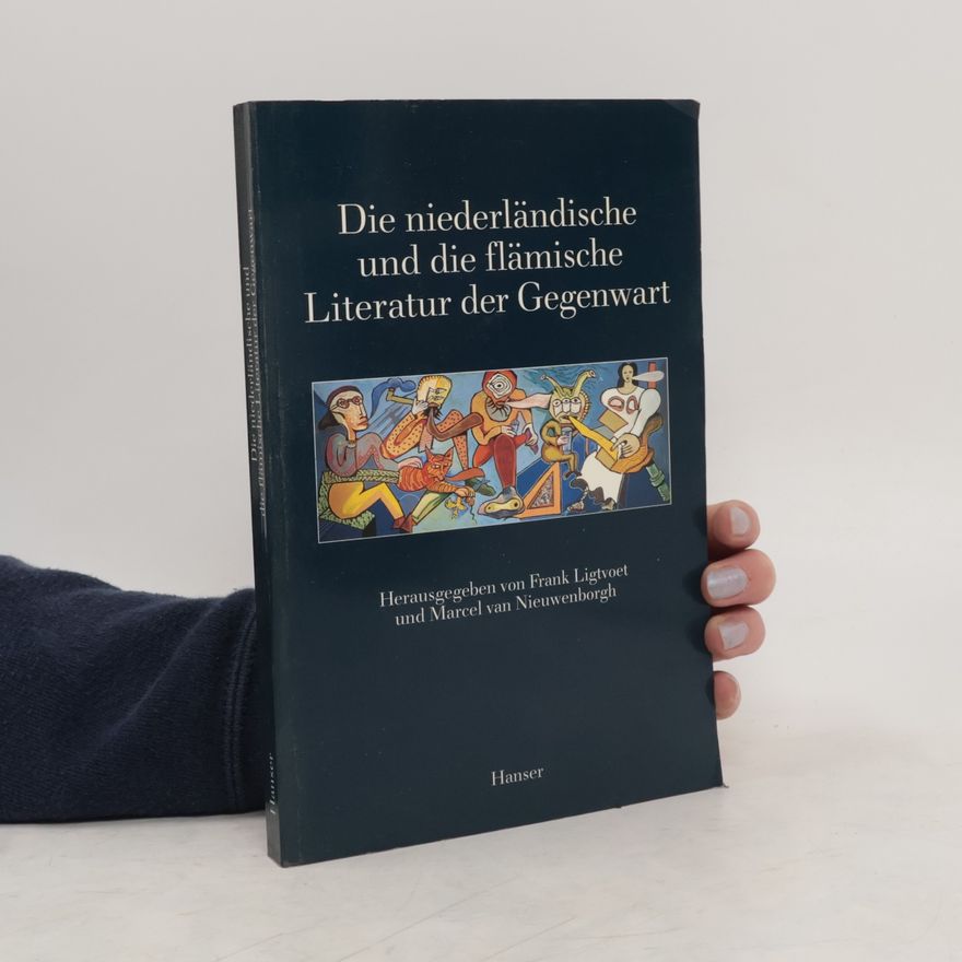 Frank Ligtvoet Die niederländische und die flämische Literatur der Gegenwart