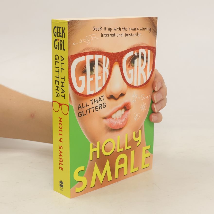 Holly Smale Geek Girl - All That Glitters