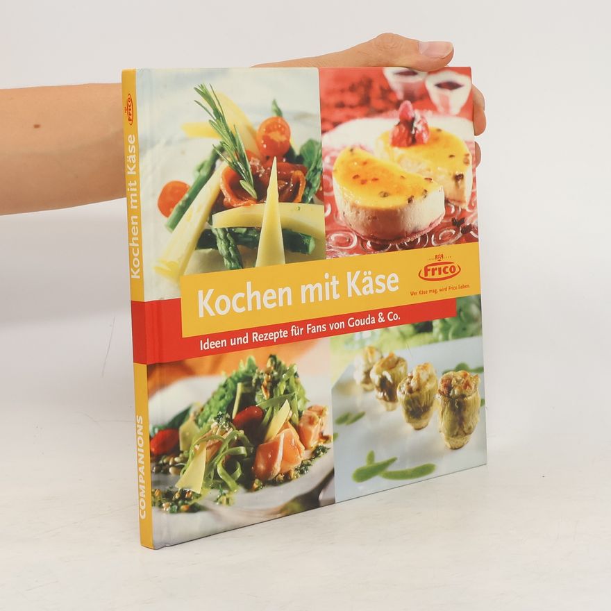 Kolektiv autorů Kochen mit Käse. Ideen und Rezepte für Fans von Gouda & Co.