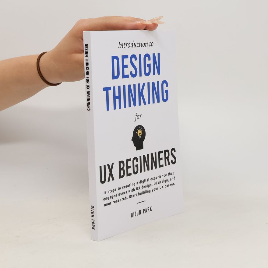 Uijun Park Introduction to Design Thinking for UX Beginners