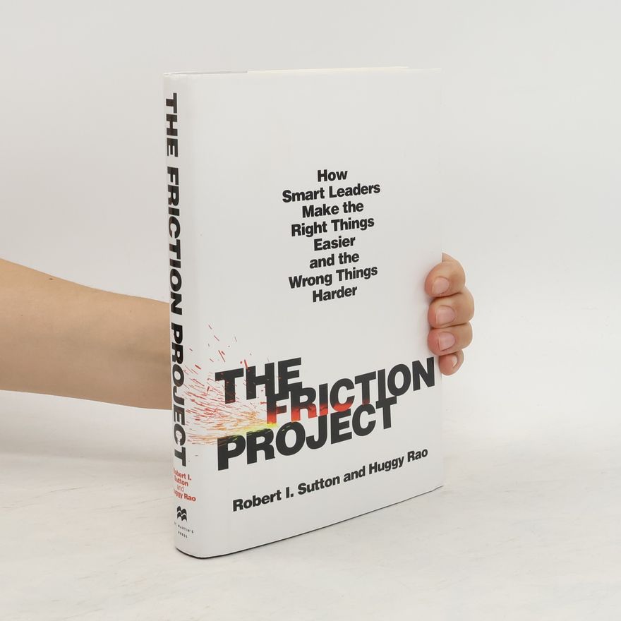 Robert I. Sutton The Friction Project