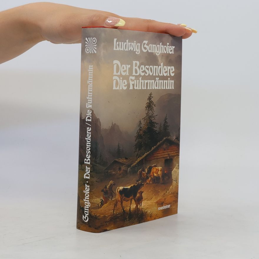 Ludwig Ganghofer Der Besondere