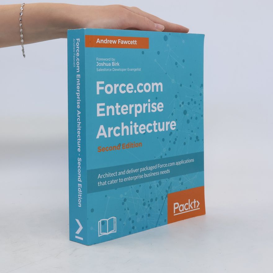 Andrew Fawcett Force.com Enterprise Architecture