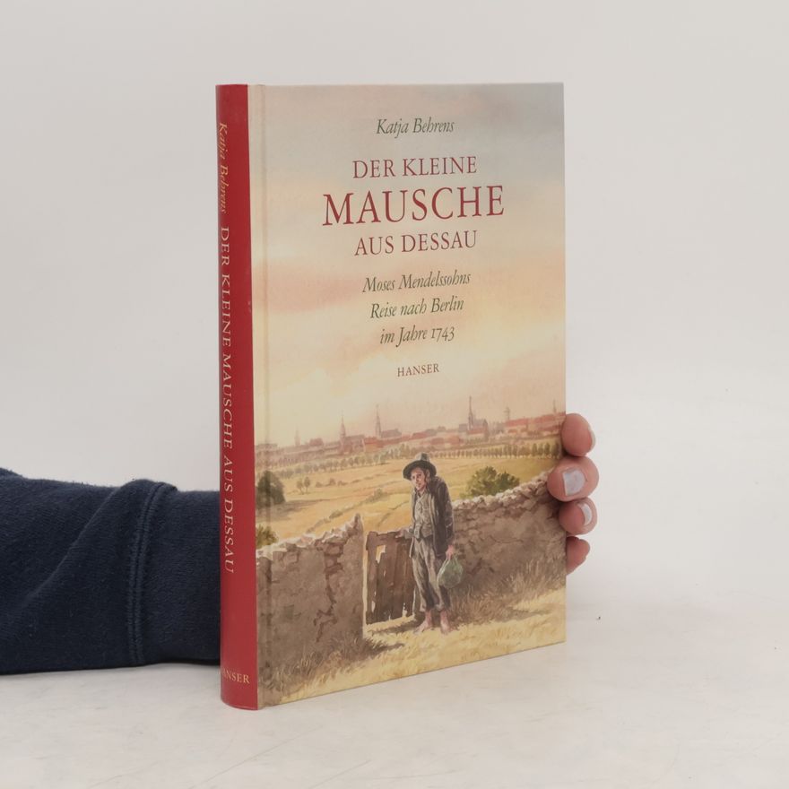 Katja Behrens Der kleine Mausche aus Dessau