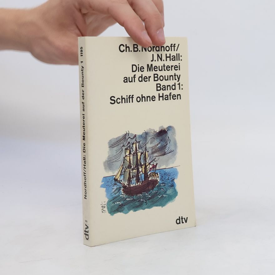 Charles Nordhoff Die Meuterei auf der Bounty I. Schiff ohne Hafen.