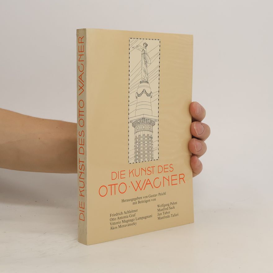 Otto Wagner Die Kunst des Otto Wagner