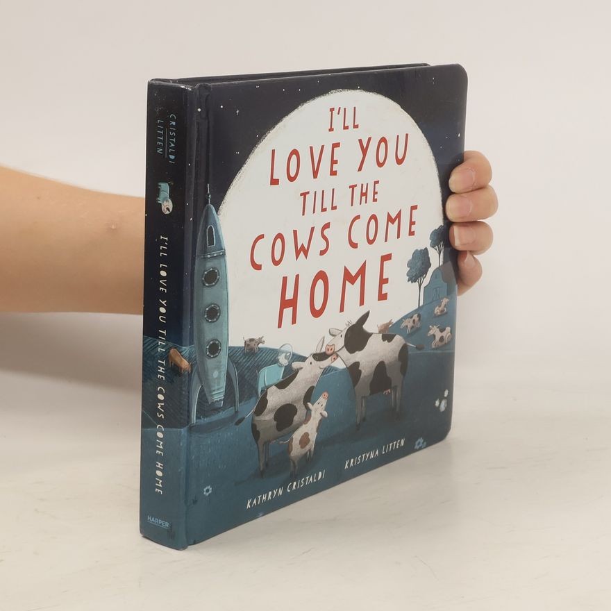 Kathryn Cristaldi I'll Love You Till the Cows Come Home Padded