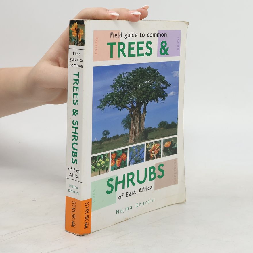 Najma Dharani Field Guide to Common Trees & Shrubs of East Africa