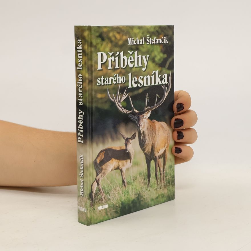 Michal Štefančík Příběhy starého lesníka