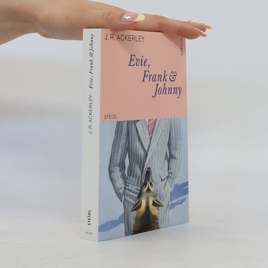 J. R. Ackerley Evie, Frank & Johnny