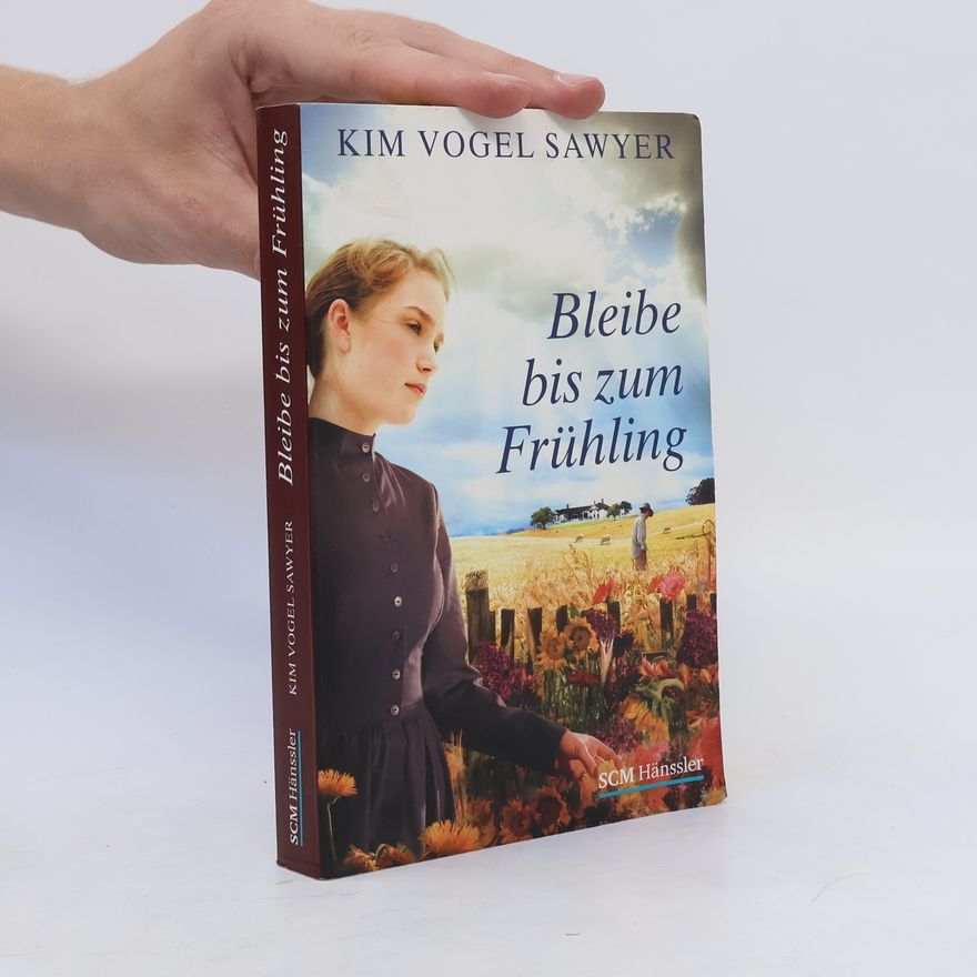 Kim Vogel Sawyer Bleibe bis zum Frühling