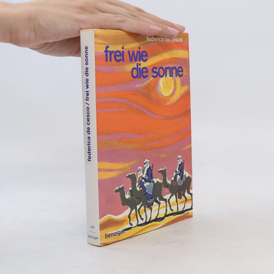 Federica de Cesco Frei wie die Sonne