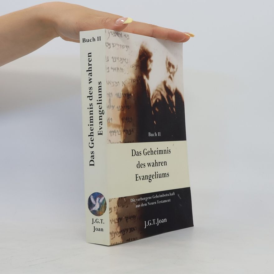 J. Joan Das Geheimnis Des Wahren Evangeliums II.
