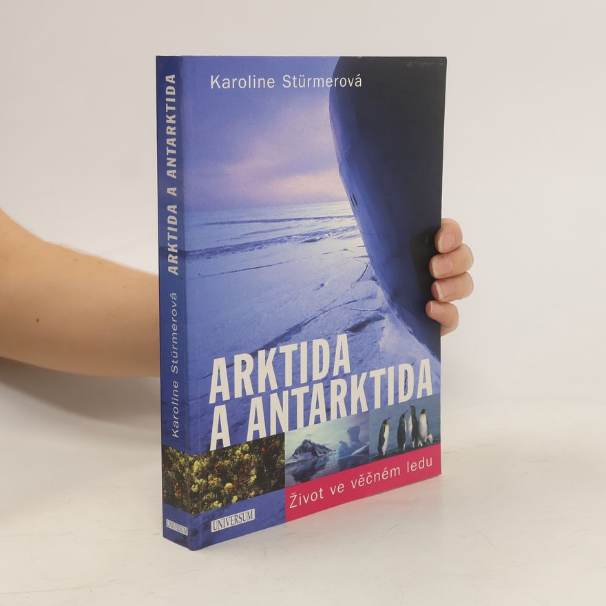 Karoline Stürmer Arktida a Antarktida. Život ve věčném ledu