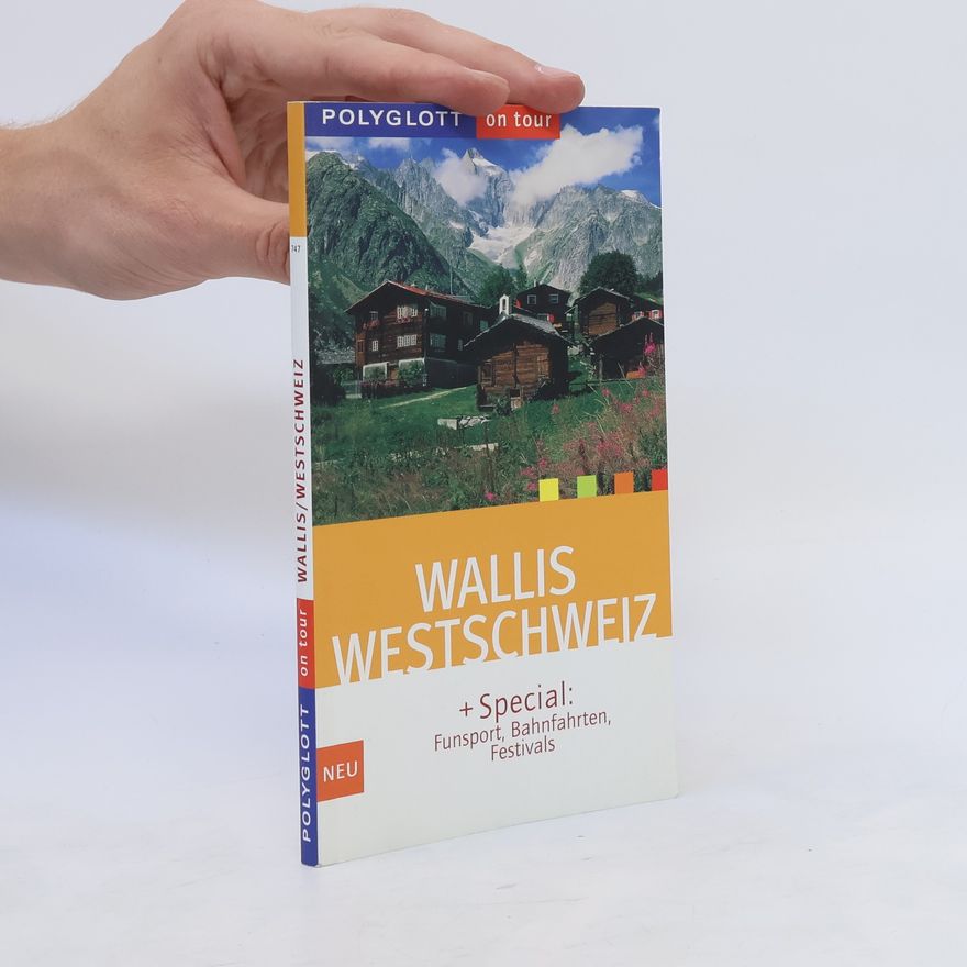 Erika Schumacher Wallis, Westschweiz ; [+ Special: Funsport, Bahnfahrten, Festivals]