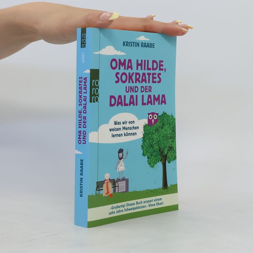 Kristin Raabe Oma Hilde, Sokrates und der Dalai Lama