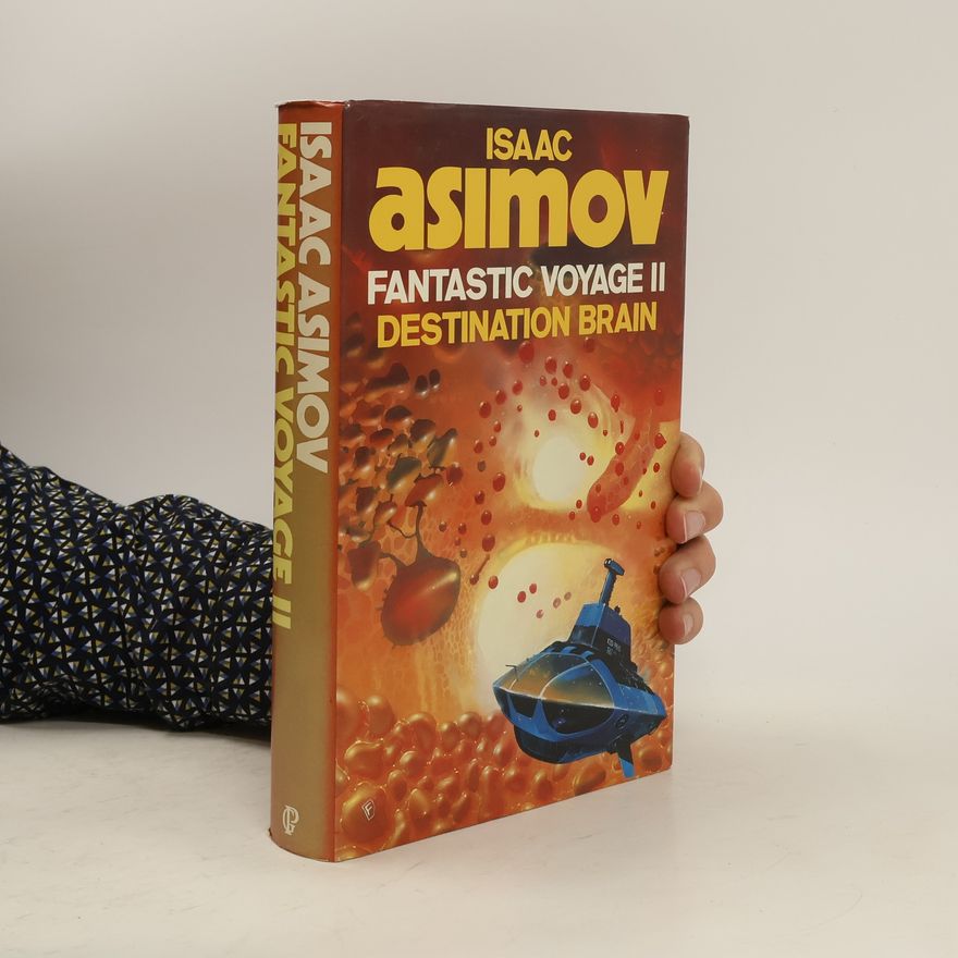 Isaac Asimov Fantastic Voyage II. Destination Brain