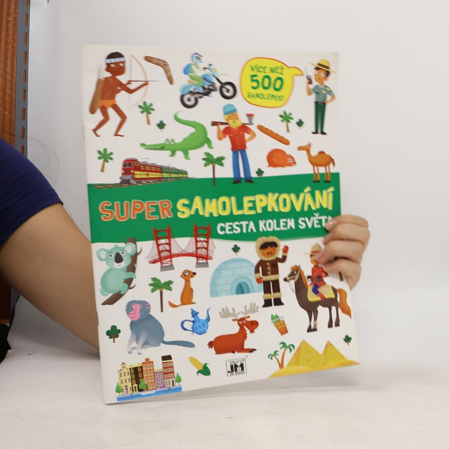 Various authors Super samolepkování. Cesta kolem světa