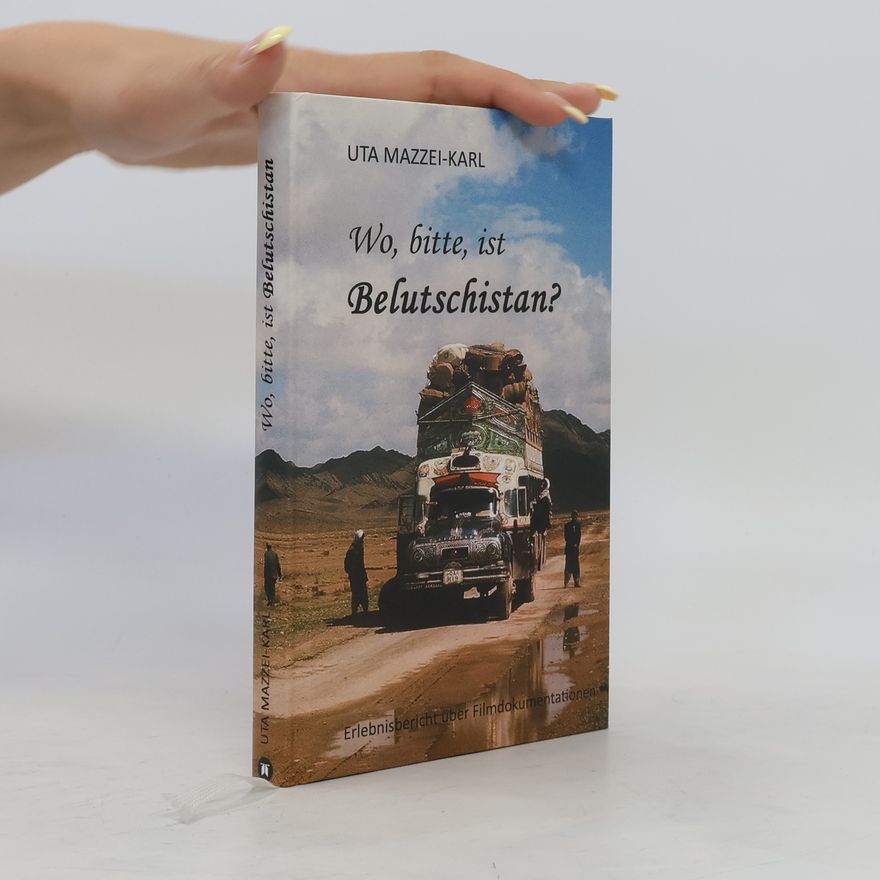 Uta Mazzei-Karl Wo, bitte, ist Belutschistan