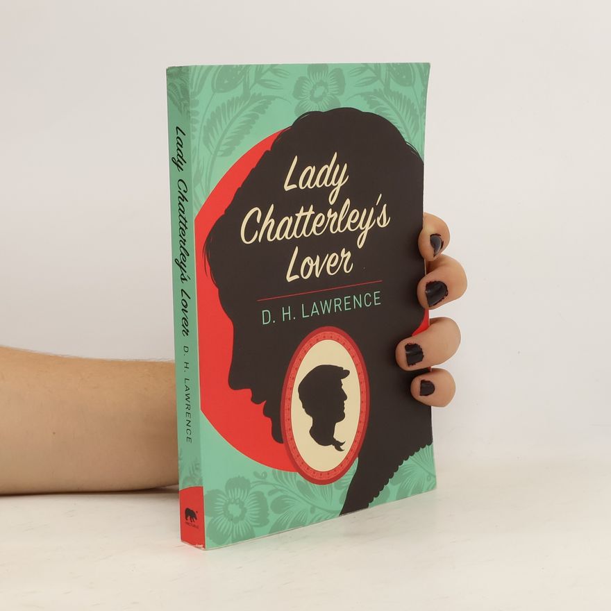 D. H. Lawrence Lady Chatterley's Lover