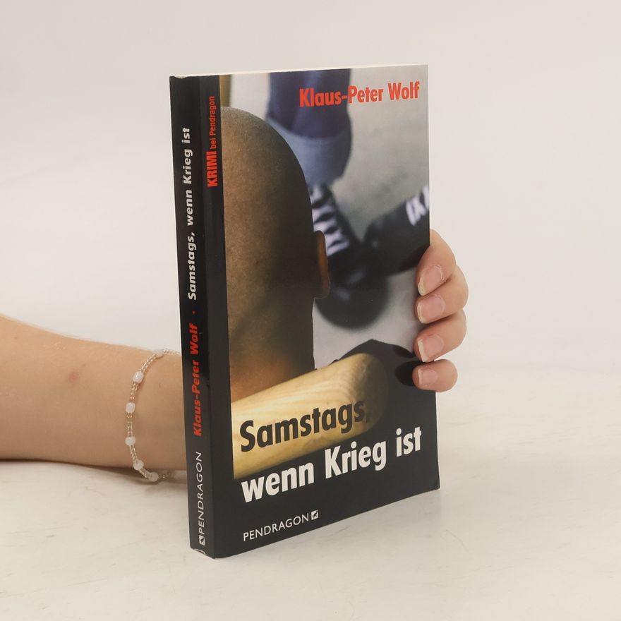 Klaus-Peter Wolf Samstags, wenn Krieg ist