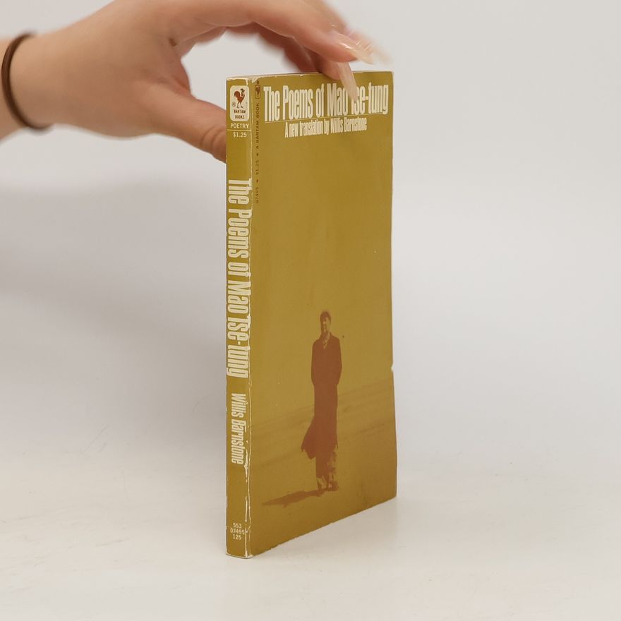 Willis Barnstone The poems of Mao Tse-tung