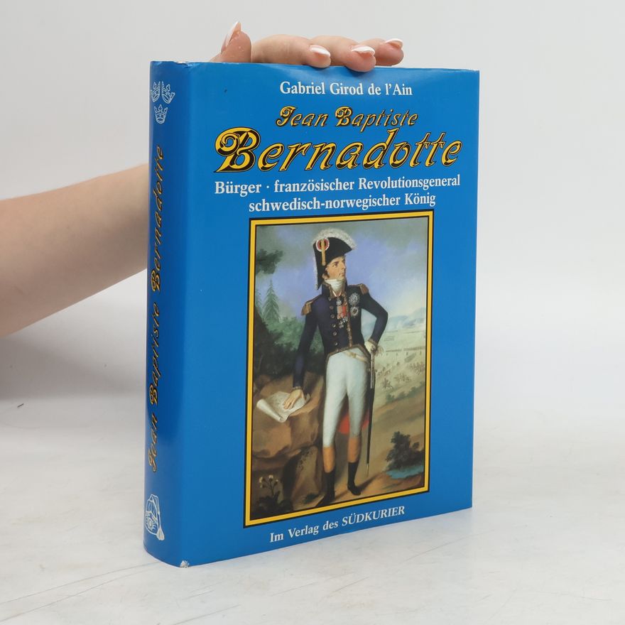 Gabriel Girod de l’Ain Jean Baptiste Bernadotte
