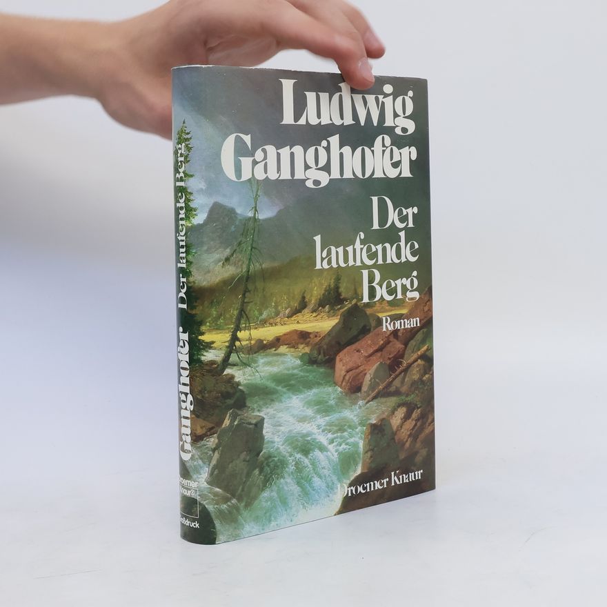 Ludwig Ganghofer Der laufende Berg