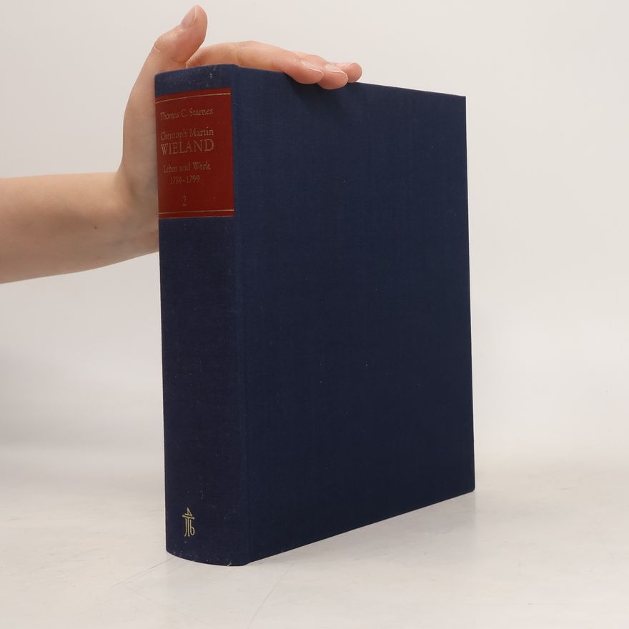 Thomas C. Starnes Christoph Martin Wieland. Leben und Werk 2