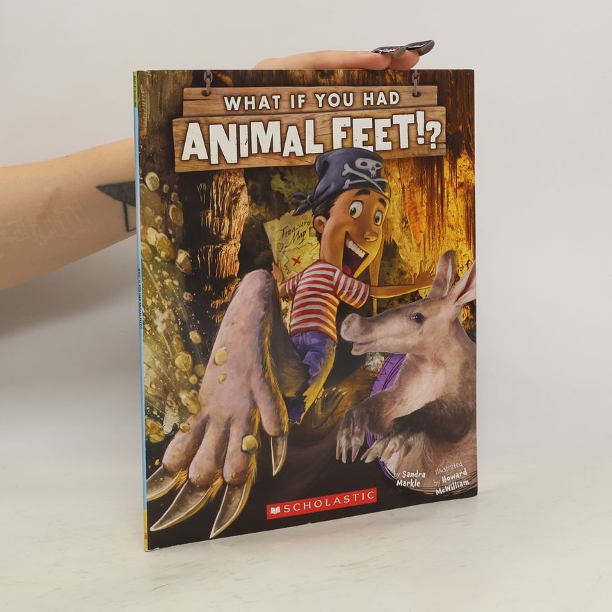 Sandra Markle What If You Had Animal Feet?