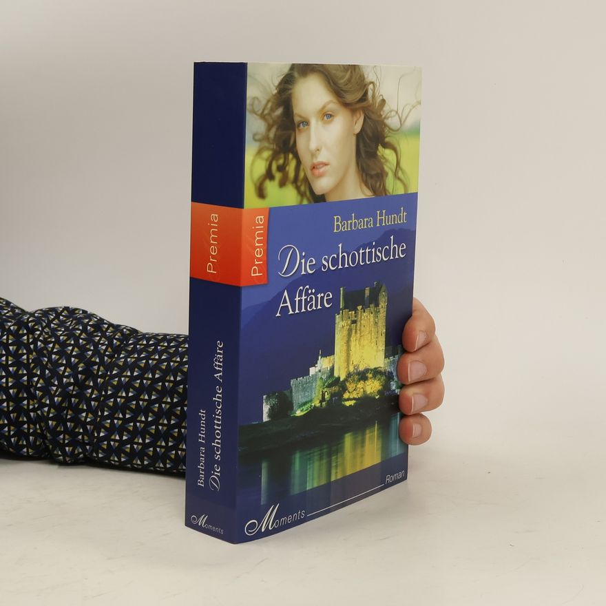 Barbara Hundt Die schottische Affäre
