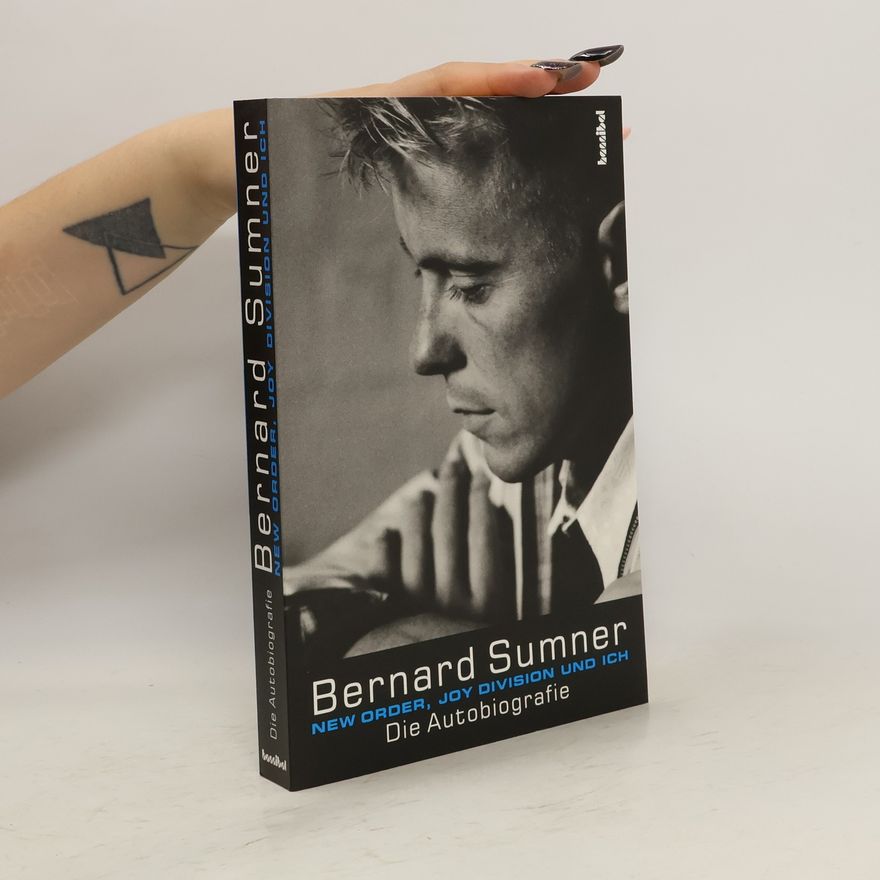 Bernard Sumner New Order, Joy Division und ich