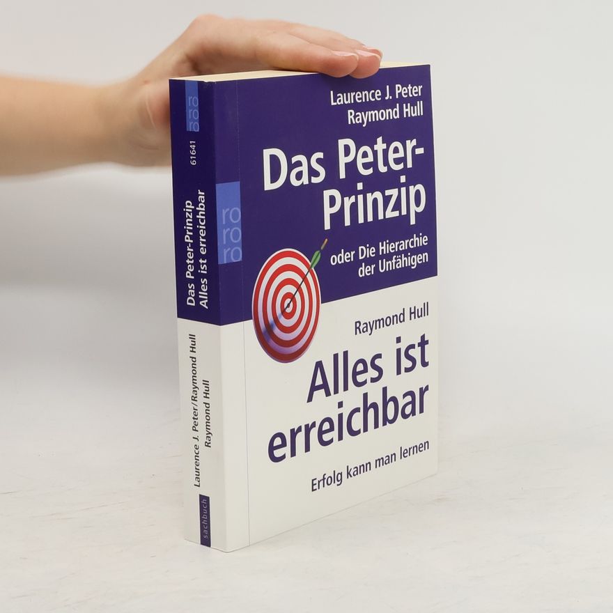 Laurence Peter Das Peter-Prinzip oder die Hierarchie der Unfähigen